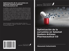 Optimización de la curcumina en Salamat Gostare Artiman Pharmaceutical CO - Safaeishakib, Masoumeh