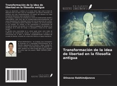 Transformación de la idea de libertad en la filosofía antigua - Rakhimdjanova, Dilnavoz