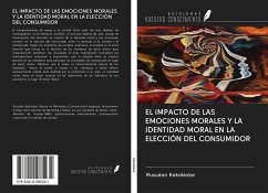 EL IMPACTO DE LAS EMOCIONES MORALES Y LA IDENTIDAD MORAL EN LA ELECCIÓN DEL CONSUMIDOR - Kokoladze, Rusudan