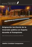 Asignación territorial de la inversión pública en España durante el franquismo