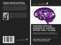 FUNCIÓN CORTICAL DURANTE EL CONTROL MOTOR FINO Y GLOBAL - Valentim-Silva, João Rafael; Furtado Da Silva, Vernon