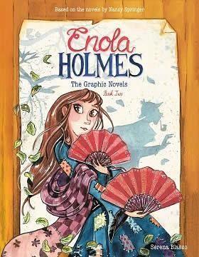 Enola Holmes: The Graphic Novels Enola Holmes: The Graphic Novels