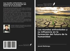 Los mundos enfrentados y su influencia en la formación del futuro de la humanidad - Mahlangu, Jacob