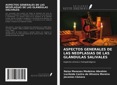 ASPECTOS GENERALES DE LAS NEOPLASIAS DE LAS GLÁNDULAS SALIVALES - Menezes Medeiros Abrahim, Naíza; Castro de Oliveira Moreira, Lucileide; Câmara, Jeconias