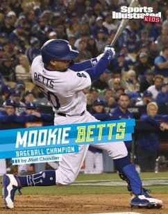 Mookie Betts: Baseball Champion - Chandler, Matt