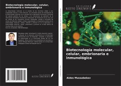 Biotecnología molecular, celular, embrionaria e inmunológica - Mussabekov, Aidos