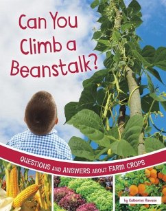 Can You Climb a Beanstalk?: Questions and Answers about Farm Crops - Rawson, Katherine