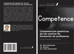 Competencias genéricas de los centros de formación de profesores - Wahyudin, Dinn; Ahman; Rahmawati, Yulia