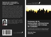 Ilusiones de la maternidad: afirmaciones y realidades del trabajo de cuidados