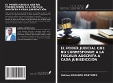 EL PODER JUDICIAL QUE NO CORRESPONDE A LA FISCALÍA ADSCRITA A CADA JURISDICCIÓN