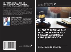 EL PODER JUDICIAL QUE NO CORRESPONDE A LA FISCALÍA ADSCRITA A CADA JURISDICCIÓN - Kahangu Kanyimbu, Nathan