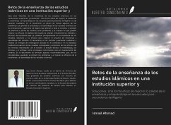 Retos de la enseñanza de los estudios islámicos en una institución superior y - Ahmad, Ismail