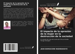 El impacto de la opresión de la mujer en la destrucción de la sociedad - Ngendahayo, Jean Damascene