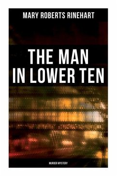 The Man in Lower Ten (Murder Mystery) - Rinehart, Mary Roberts