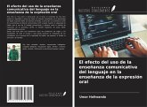 El efecto del uso de la enseñanza comunicativa del lenguaje en la enseñanza de la expresión oral