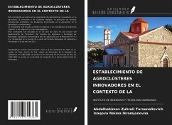 ESTABLECIMIENTO DE AGROCLÚSTERES INNOVADORES EN EL CONTEXTO DE LA - Zuhrali Tursunalievich, Abdulhakimov; Naima Ikromjonovna, Isaqova