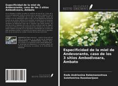 Especificidad de la miel de Andevoranto, caso de los 3 sitios Ambodivoara, Ambato - Rabemanantsoa, Rado Andrianina; Rasoloarijaon, Solofonirina