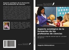 Aspecto axiológico de la formación de los profesores de ciencias - Aleksandrova, Eugenia