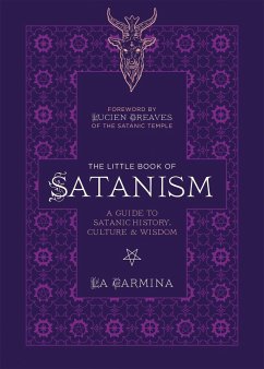 The Little Book of Satanism: A Guide to Satanic History, Culture, and Wisdom - Carmina, La