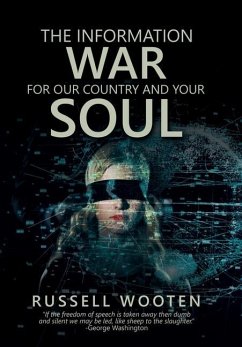 The Information War for Our Country and Your Soul - Wooten, Russell