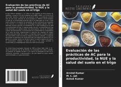Evaluación de las prácticas de AC para la productividad, la NUE y la salud del suelo en el trigo - Kumar, Arvind; Jat, M. L.; Kumar, Ashok