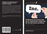 Problemas de protección de la reputación comercial de las personas jurídicas Problemas de protección de la reputación comercial de las personas jurídicas