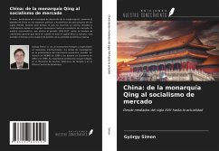 China: de la monarquía Qing al socialismo de mercado - Simon, György