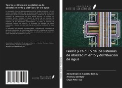 Teoría y cálculo de los sistemas de abastecimiento y distribución de agua - Salokhiddinov, Abdulkhakim; Savitsky, Andrey; Ashirova, Olga