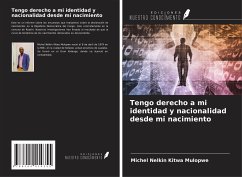 Tengo derecho a mi identidad y nacionalidad desde mi nacimiento - Mulopwe, Michel Nelkin Kitwa