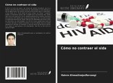 Cómo no contraer el sida Cómo no contraer el sida