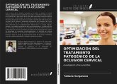OPTIMIZACIÓN DEL TRATAMIENTO PATOGÉNICO DE LA OCLUSIÓN CERVICAL OPTIMIZACIÓN DEL TRATAMIENTO PATOGÉNICO DE LA OCLUSIÓN CERVICAL