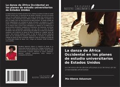 La danza de África Occidental en los planes de estudio universitarios de Estados Unidos - Aduonum, Ma-Abena