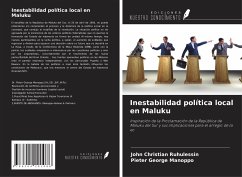 Inestabilidad política local en Maluku - Ruhulessin, John Christian; Manoppo, Pieter George