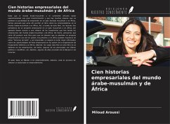 Cien historias empresariales del mundo árabe-musulmán y de África - Aroussi, Miloud