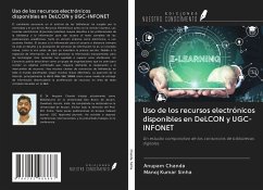 Uso de los recursos electrónicos disponibles en DeLCON y UGC-INFONET - Chanda, Anupam; Sinha, Manoj Kumar