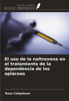 El uso de la naltrexona en el tratamiento de la dependencia de los opiáceos - Colquhoun, Ross