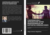 COOPERACIÓN E INTEGRACIÓN ENTRE PROFESIONALES DE DISTINTAS GENERACIONES