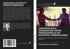 COOPERACIÓN E INTEGRACIÓN ENTRE PROFESIONALES DE DISTINTAS GENERACIONES - Magalhães, Diego Ventura