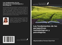 Los fundamentos de las perspectivas metodológicas y psicológicas - Kizi, Boymurodova Feruza Ziyot