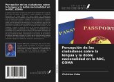 Percepción de los ciudadanos sobre la lengua y la doble nacionalidad en la RDC, GOMA