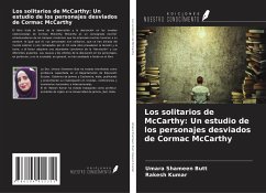 Los solitarios de McCarthy: Un estudio de los personajes desviados de Cormac McCarthy - Shameen Butt, Umara; Kumar, Rakesh
