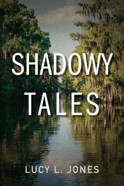 Shadowy Tales: Volume 1 - Jones, Lucy