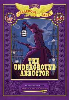 The Underground Abductor: Bigger & Badder Edition (Nathan Hale's Hazardous Tales #5) - Hale, Nathan