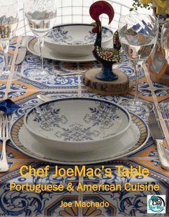 Chef Joemac's Table: Portuguese & American Cuisine - Machado, Joe