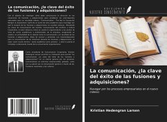 La comunicación, ¿la clave del éxito de las fusiones y adquisiciones? - Larsen, Kristian Hedengran