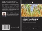Estudio del impacto del cambio climático en la producción de maíz