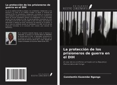 La protección de los prisioneros de guerra en el DIH - Kazembe Ngongo, Constantin