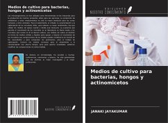 Medios de cultivo para bacterias, hongos y actinomicetos - Jayakumar, Janaki