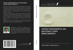 VISIÓN FUNDAMENTAL DEL BAUTISMO COMO RENACIMIENTO - Marcaida, Jr.