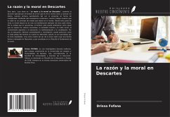 La razón y la moral en Descartes - Fofana, Drissa